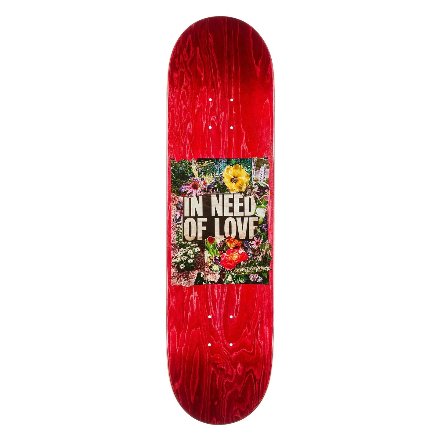 In Need of Love Brooker Deck, 8.25"